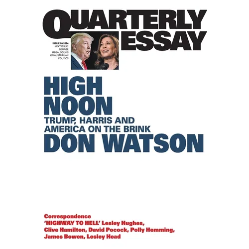 High Noon: Trump, Harris and America on the Brink; Quarterly Essay 95 - Paperback