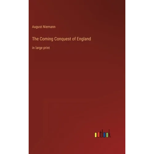 The Coming Conquest of England: in large print - Hardcover