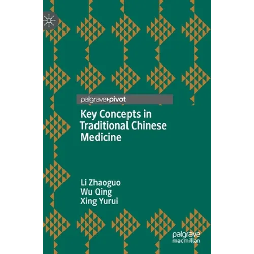 Key Concepts in Traditional Chinese Medicine - Hardcover