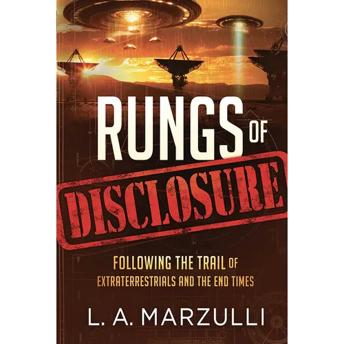 Rungs of Disclosure: Following the Trail of Extraterrestrials and the End Times - Paperback