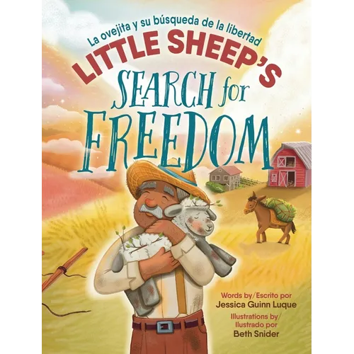 Little Sheep's Search for Freedom: La ovejita y su búsqueda de la libertad - Hardcover