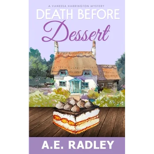 Death Before Dessert: A Vanessa Harrington Cozy Mystery - Paperback