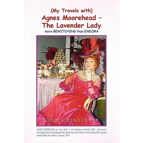 My Travels with Agnes Moorehead - The Lavender Lady - Paperback