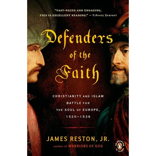 Defenders of the Faith: Christianity and Islam Battle for the Soul of Europe, 1520-1536 - Paperback