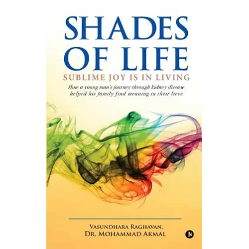 Shades of Life: Sublime Joy is in Living - Paperback