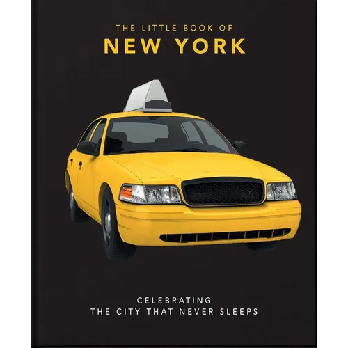 The Little Book of New York: Celebrating the City That Never Sleeps - Hardcover