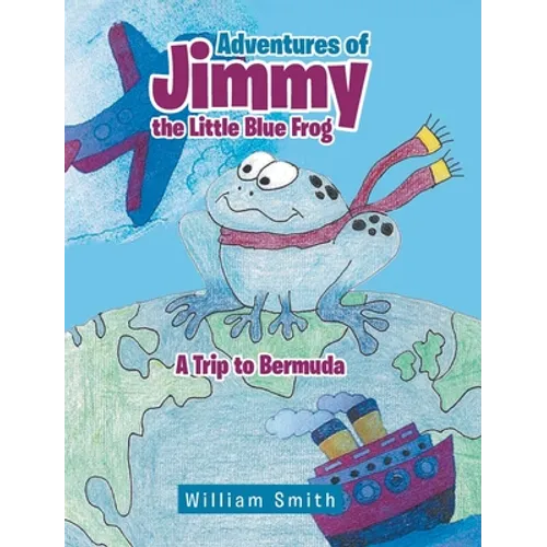 Adventures of Jimmy the Little Blue Frog - Hardcover