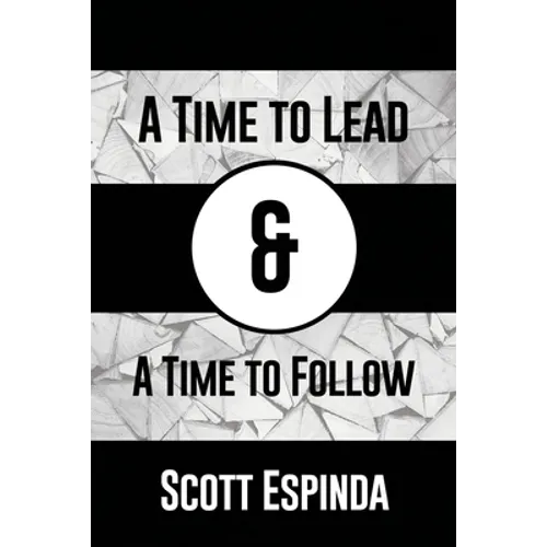 A Time to Lead and a Time to Follow - Paperback