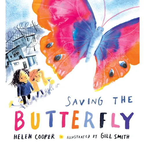 Saving the Butterfly: A Story about Refugees - Hardcover