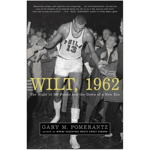 Wilt, 1962: The Night of 100 Points and the Dawn of a New Era - Paperback