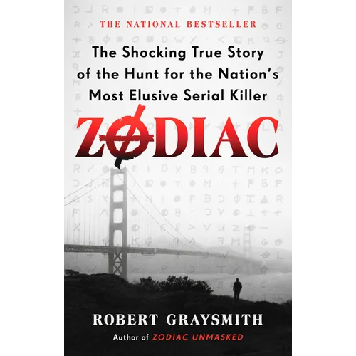 Zodiac: The Shocking True Story of the Hunt for the Nation's Most Elusive Serial Killer - Paperback