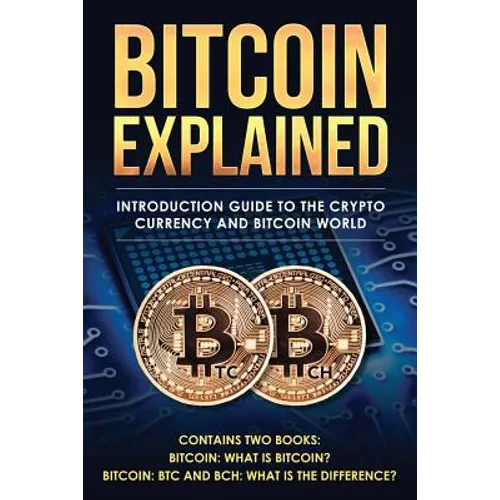 Bitcoin explained: Introduction guide to the crypto currency and bitcoin world - Paperback