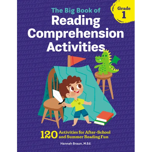 The Big Book of Reading Comprehension Activities, Grade 1: 120 Activities for After-School and Summer Reading Fun - Paperback