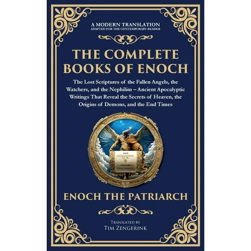 The Complete Books of Enoch - The Lost Scriptures of the Fallen Angels, the Watchers, and the Nephilim: Ancient Apocalyptic Writings That Reveal the S - Hardcover