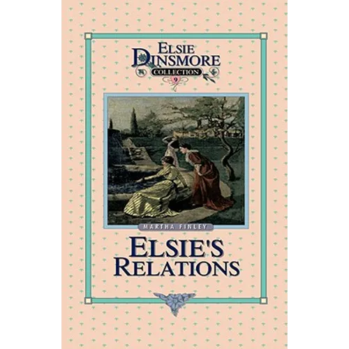 Elsie's New Relations, Book 9 - Hardcover