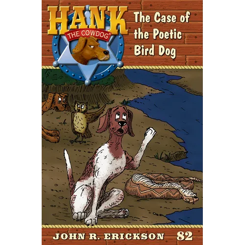 The Case of the Poetic Bird Dog: Hank the Cowdog Book 82 - Paperback