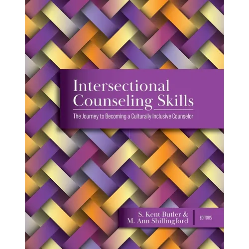 Intersectional Counseling Skills: The Journey to Becoming a Culturally Inclusive Counselor - Paperback