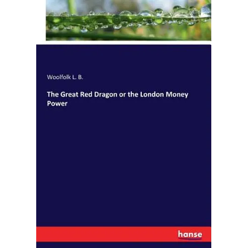 The Great Red Dragon or the London Money Power - Paperback