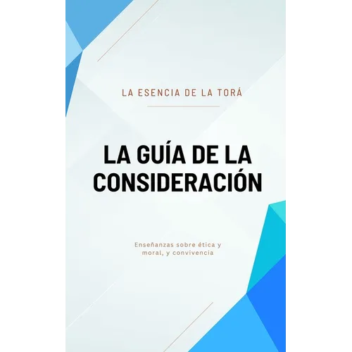 La Guía de la Consideración: La Esencia de la Torá - Paperback