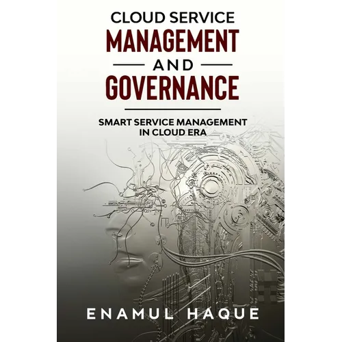 Cloud Service Management and Governance: Smart Service Management in Cloud Era - Paperback