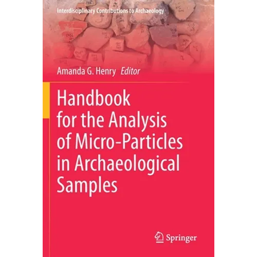 Handbook for the Analysis of Micro-Particles in Archaeological Samples - Paperback
