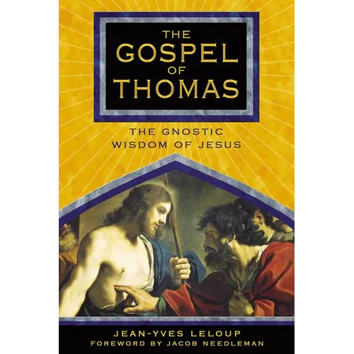 The Gospel of Thomas: The Gnostic Wisdom of Jesus - Paperback