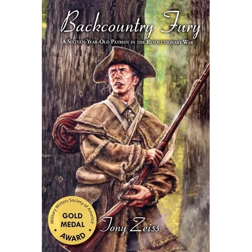 Backcountry Fury A Sixteen-Year-Old Patriot in the Revolutionary War - Paperback