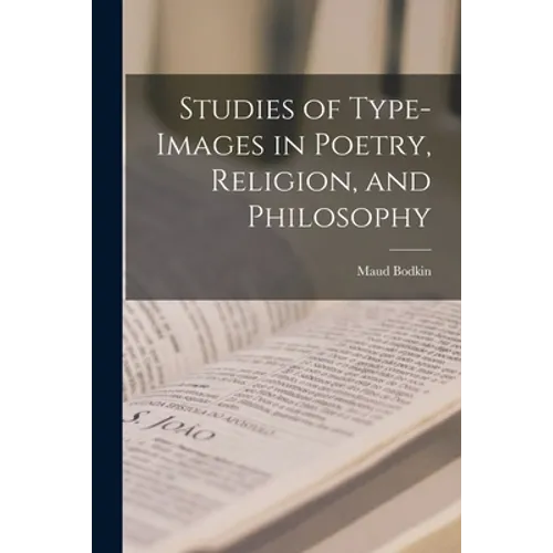 Studies of Type-images in Poetry, Religion, and Philosophy - Paperback