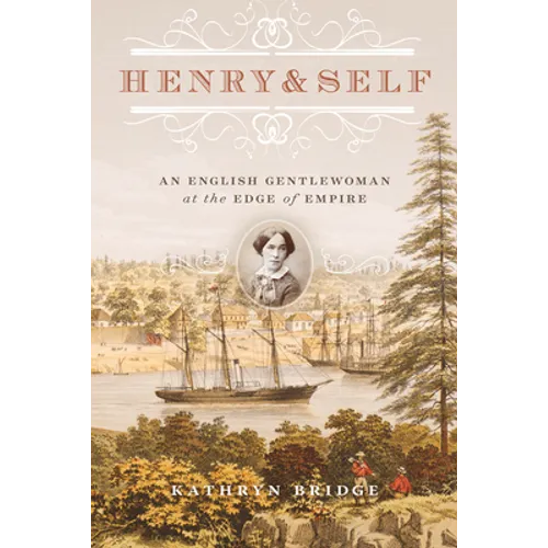 Henry & Self: An English Gentlewoman at the Edge of Empire - Paperback