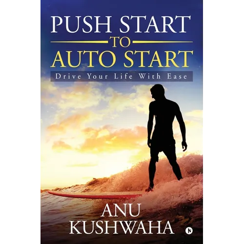 Push Start to Auto Start: Drive your Life with Ease - Paperback