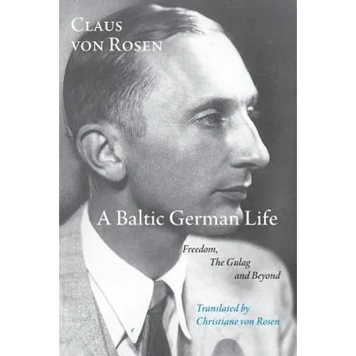 A Baltic German Life: Freedom, the Gulag and Beyond - Paperback