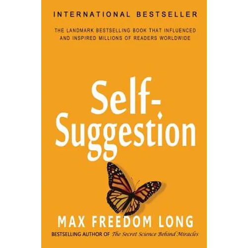 Self-Suggestion: And the New Huna Theory of Mesmerism and Hypnosis - Paperback