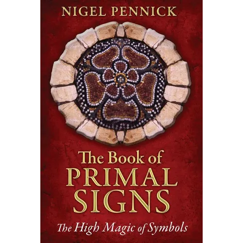The Book of Primal Signs: The High Magic of Symbols - Paperback