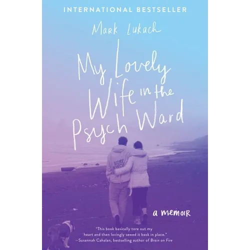 My Lovely Wife in the Psych Ward: A Memoir - Paperback