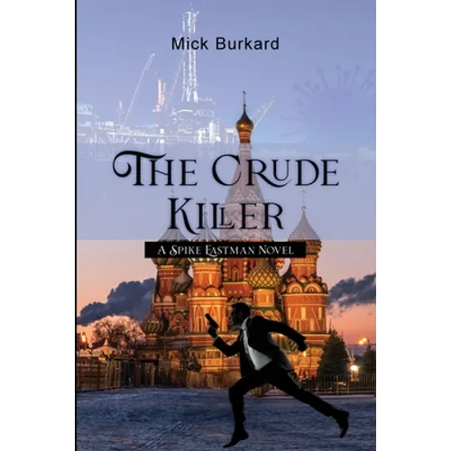 The Crude Killer: A Spike Eastman Novel - Paperback