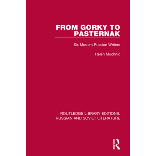 From Gorky to Pasternak: Six Modern Russian Writers - Paperback