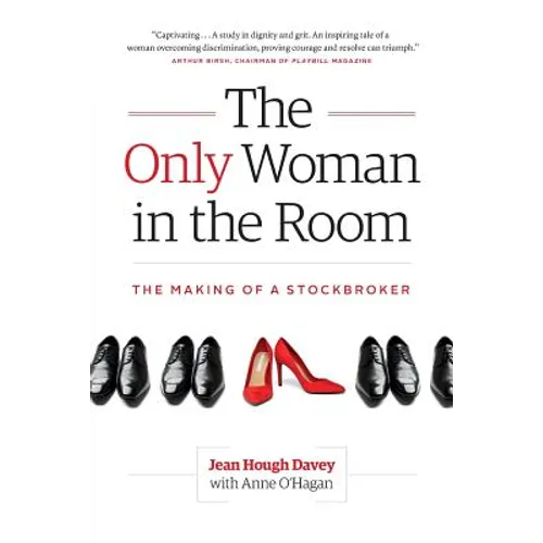 The Only Woman in the Room: The Making of a Stockbroker - Paperback