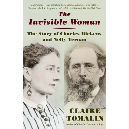 The Invisible Woman: The Story of Nelly Ternan and Charles Dickens - Paperback