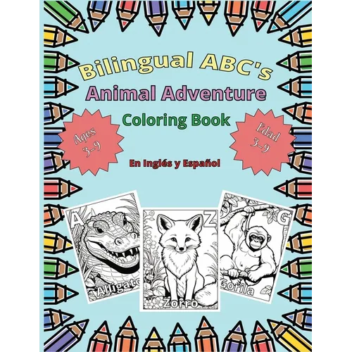 Bilingual ABC's Animal Adventure Coloring Book en Inglés y Español for Kids Ages 3-9 - Paperback