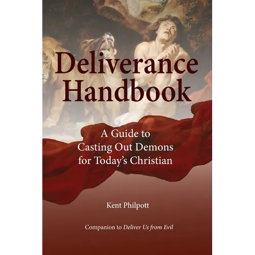 Deliverance Handbook: A Guide to Casting Out Demons for Today's Christian - Paperback