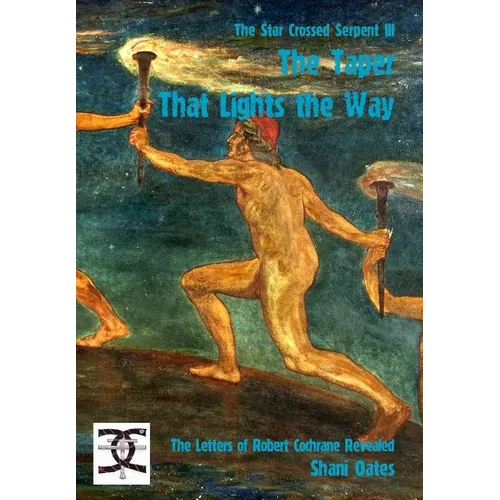 The Taper That Lights The Way: Robert Cochrane's Letters Revealed) - Hardcover