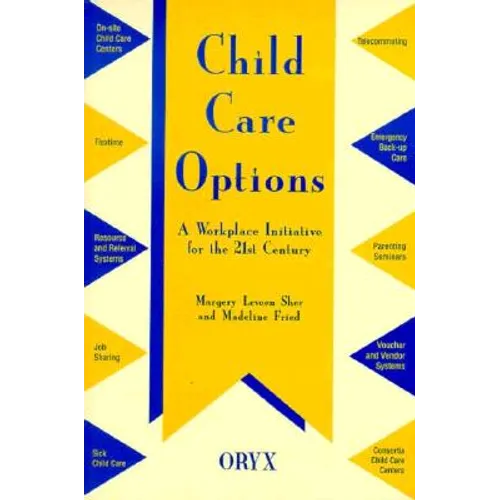 Child Care Options: A Workplace Initiative for the 21st Century - Paperback