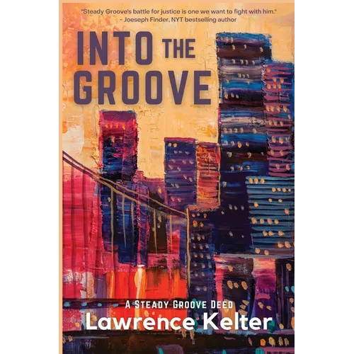 Into the Groove: A Steady Groove Deed - Paperback