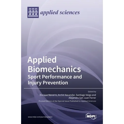 Applied Biomechanics: Sport Performance and Injury Prevention: Sport Performance and Injury Prevention - Hardcover