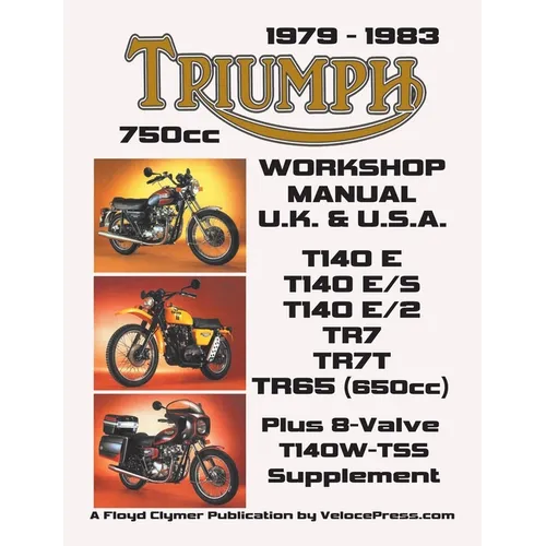TRIUMPH 750cc TWINS 1979-1983 WORKSHOP MANUAL: ALL UK, GENERAL EXPORT & USA MODELS INCLUDING THE 650cc TR65 - Paperback