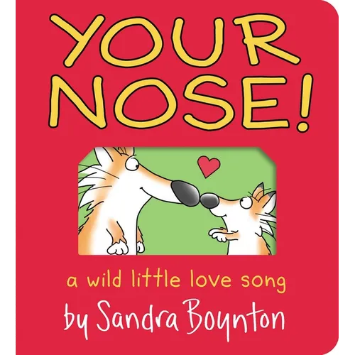 Your Nose!: A Wild Little Love Song - Board Book