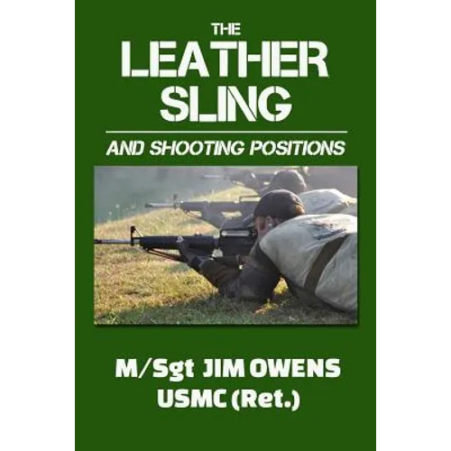 The Leather Sling and Shooting Positions - Paperback