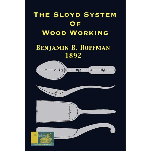 The Sloyd System Of Wood Working 1892 - Paperback