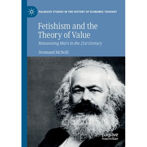 Fetishism and the Theory of Value: Reassessing Marx in the 21st Century - Paperback