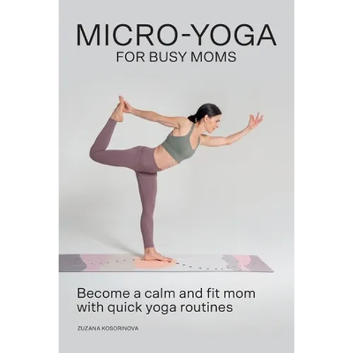 Micro-Yoga for Busy Moms - Paperback
